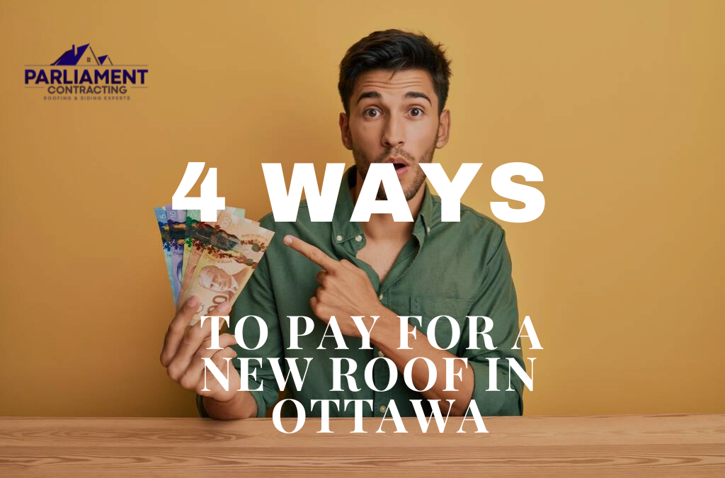 4 ways to pay for a new roof in Ottawa
