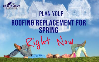 Plan Roofing Replacement For Spring RIGHT NOW