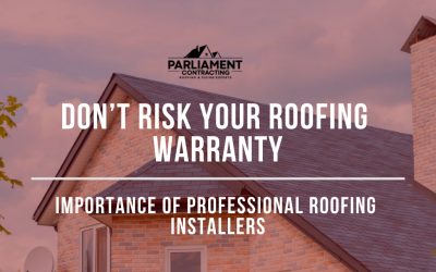 Don’t risk your roofing warranty, Importance of Professional Roofing Installers