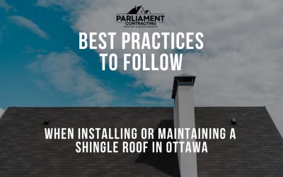 Best practices to follow when installing or maintaining a shingle roof in Ottawa